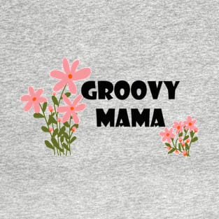 Groovy Mama T-Shirt